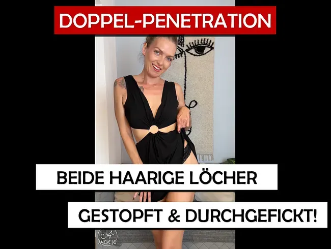Doppel-Penetration - Beide haarige Löcher gestopft und durchgefickt!