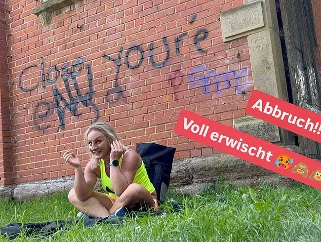 PUBLIC Abbruch !!!! VOLL ERWISCHT !!! Damit habe ich nie gerechnet !