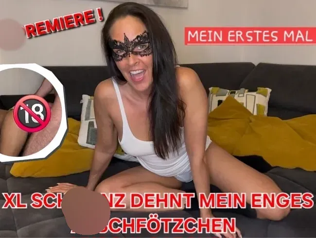 GROSSE PREMIERE - MEIN ERSTES MAL ANAL! XL SCHWANZ DEHNT MEIN ENGES ARSCHFÖTZCHEN!