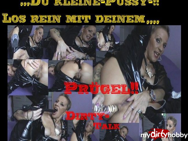 Los* knall MICH!, du kleine #Pussy*,Grrr...(Anal-Fotze-verdammt Dirty)