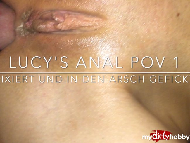 Lucy's Anal POV 1 / Fixiert und in den Arsch gefickt