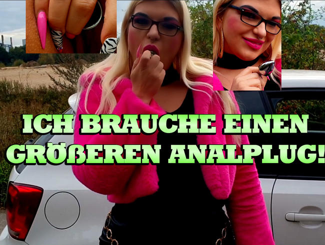 Ich brauche einen größeren Analplug!