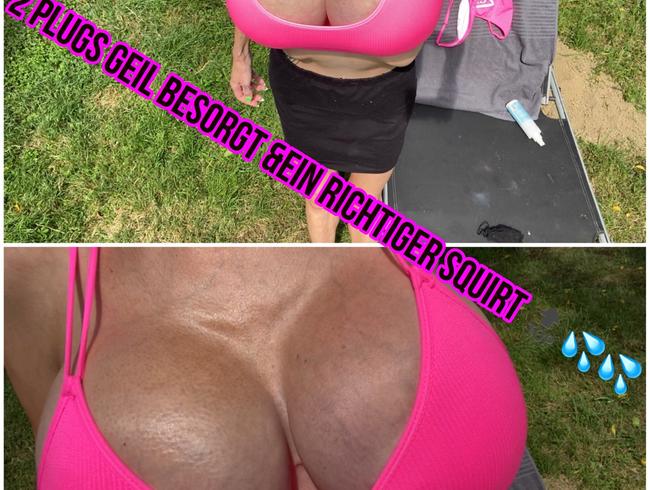 RIESENBRÜSTE 2plugs &richtiger SQUIRT !!!