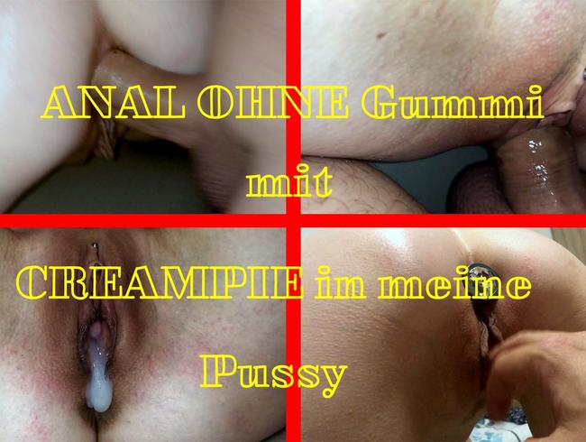 OHNE Gummi hat er zuerst  meinem ARSCH gesteckt und dann in meine Pussy gespritzt