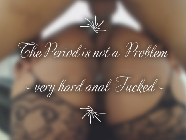 DIE ZEIT IST KEIN PROBLEM - SEHR HART ANAL GEFICKT -